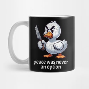 Peace Was Never An Option Angry Goose Murderous Knife Mug